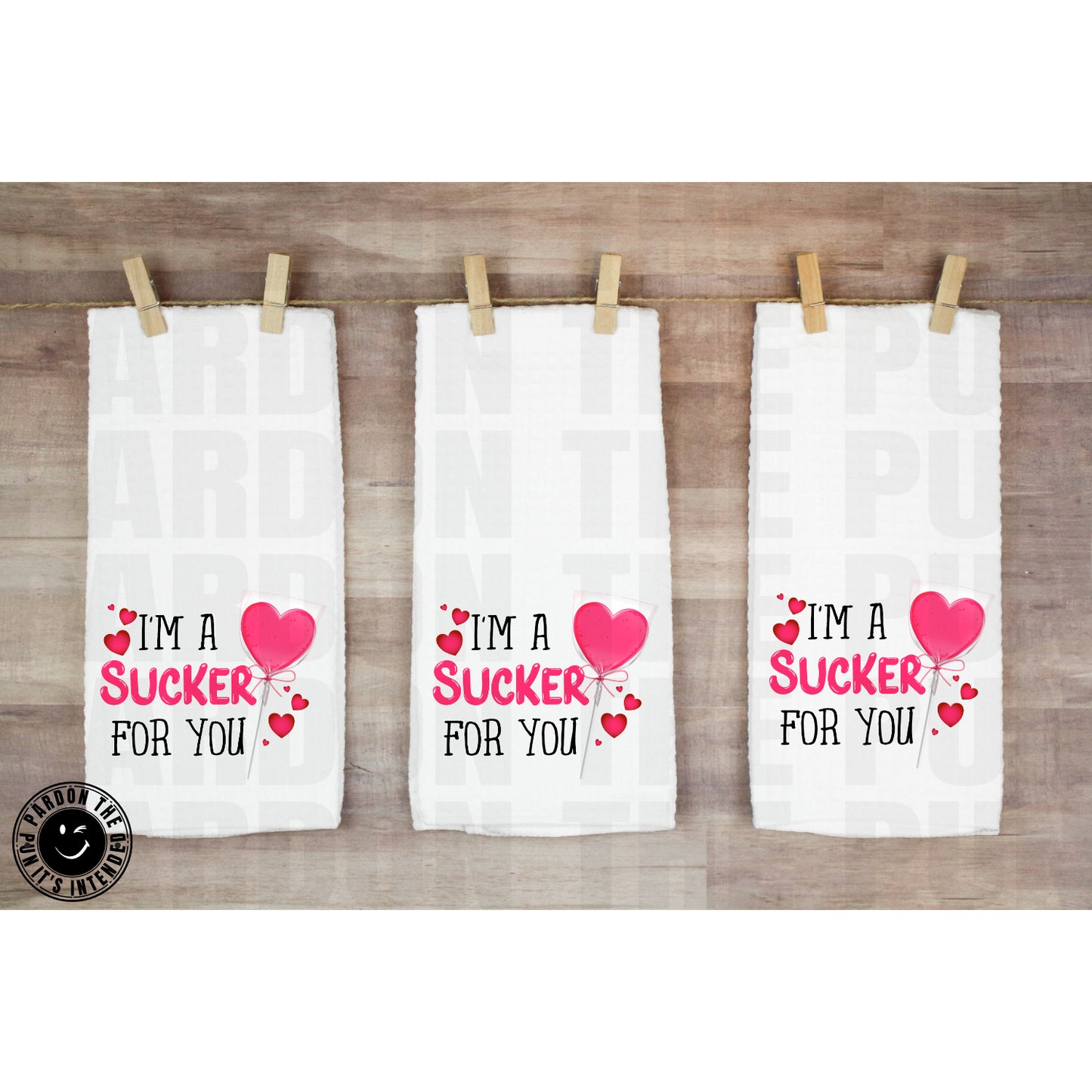 I'm A Sucker For You Tea Towel