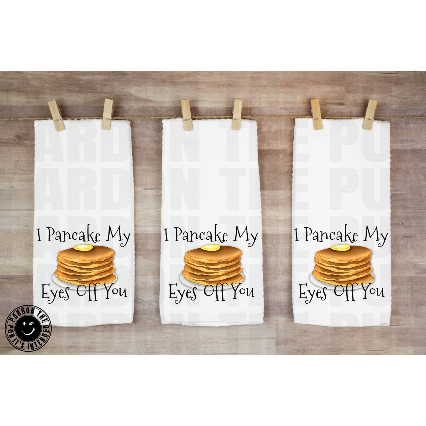 I Pancake My Eyes Off You Tea Towel