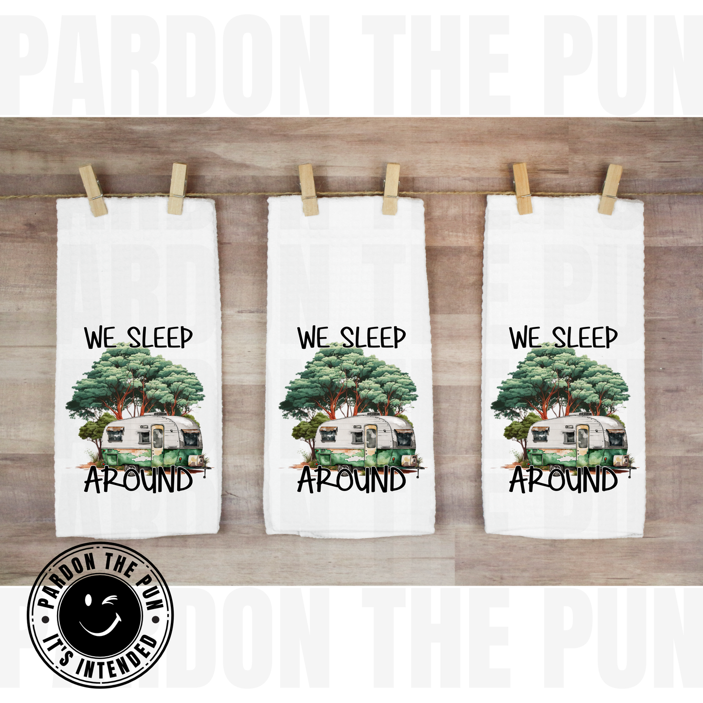 We Sleep Around Tea Towel