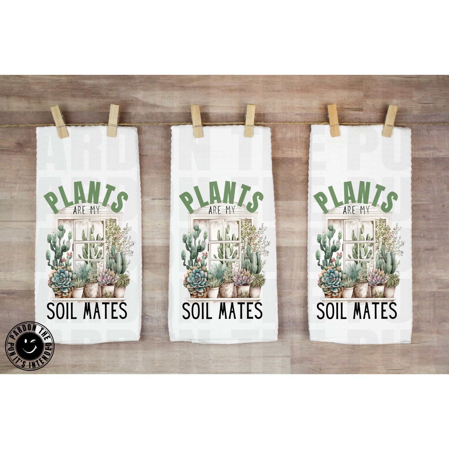 Plants Are My Soil Mates Tea Towel