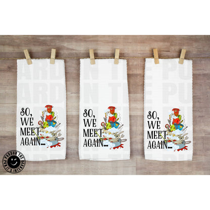 So We Meet Again Tea Towel