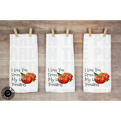 I Love You From My Head To-Ma-Toes Tea Towel