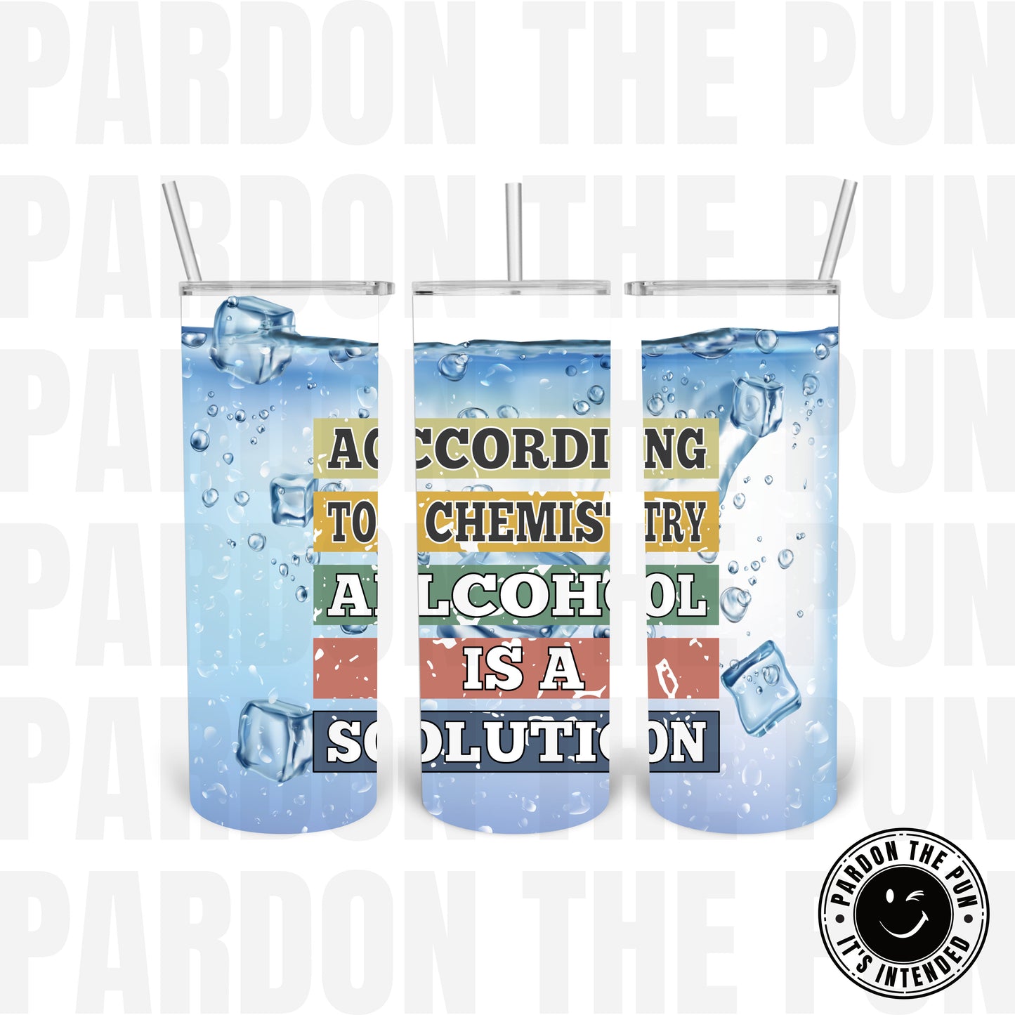According To Chemistry Alcohol Is A Solution Tumbler