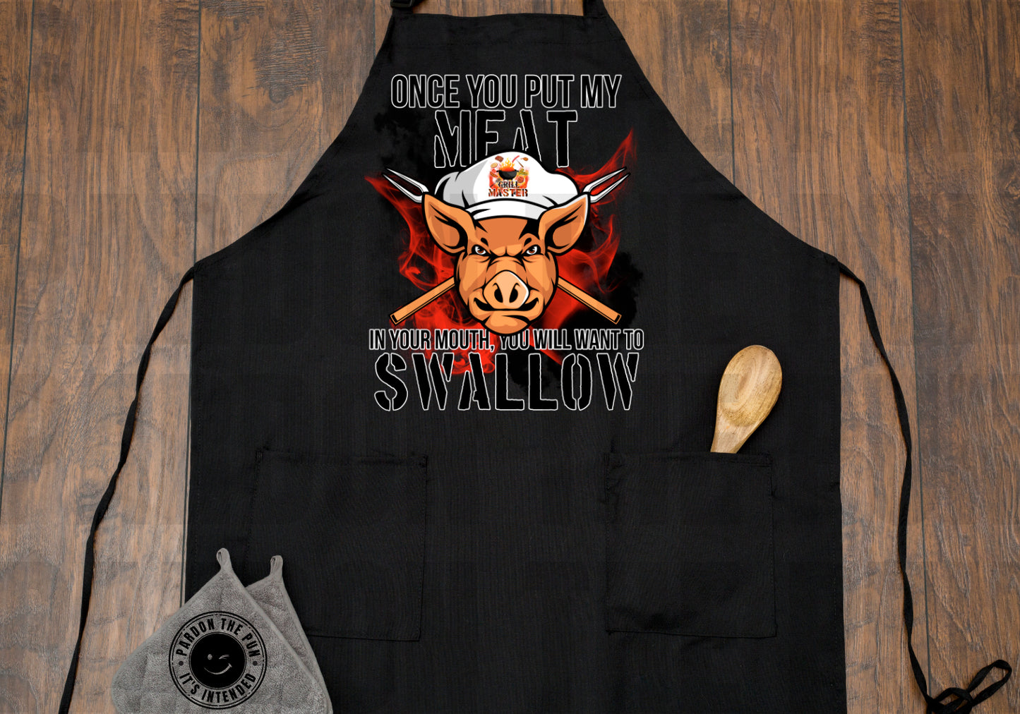 Once You Put My Meat In Your Mouth Apron