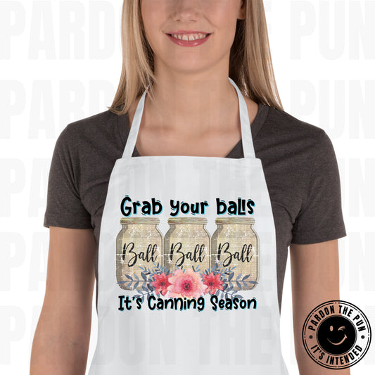 Grab Your Balls It’s Canning Season Apron