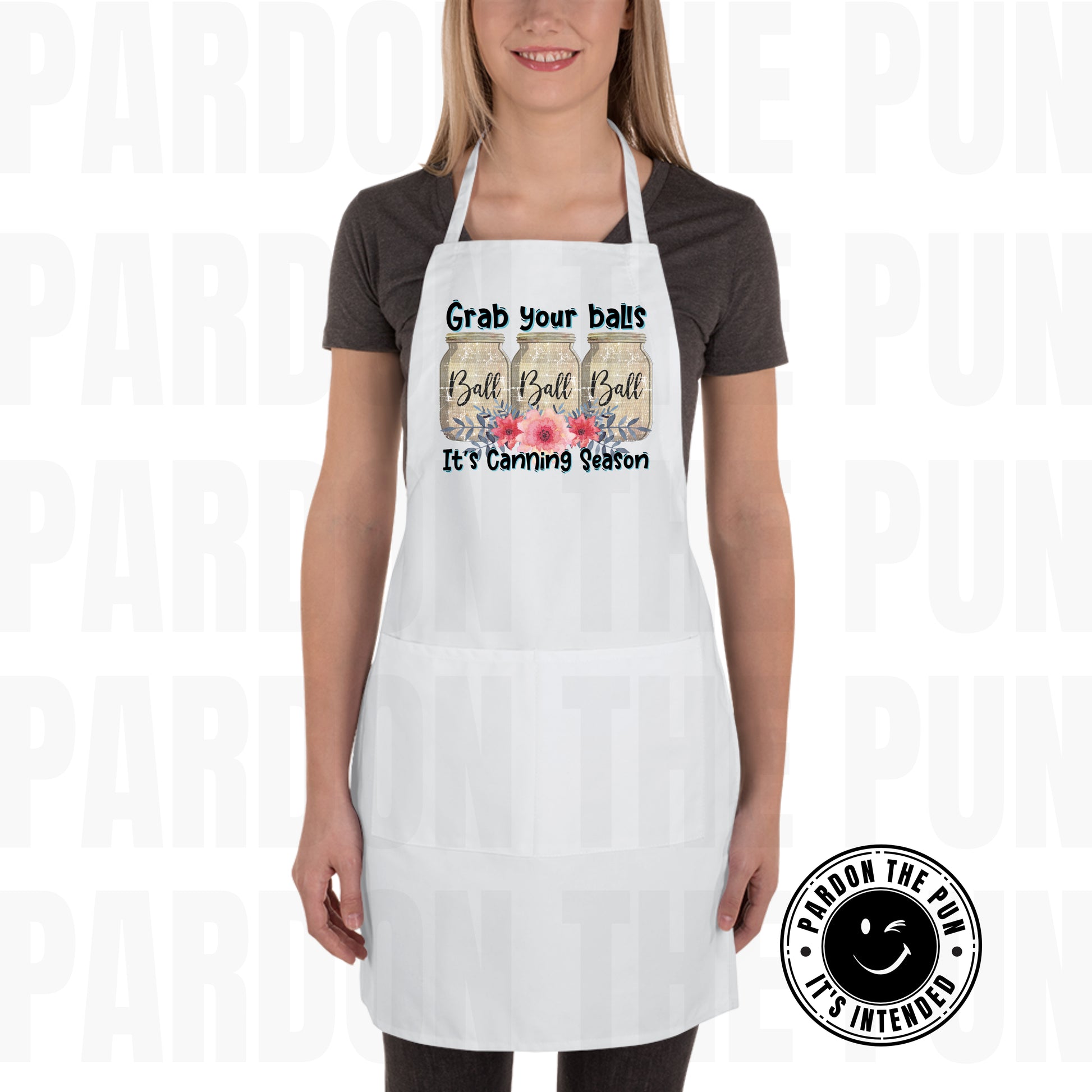 Grab Your Balls It’s Canning Season Apron