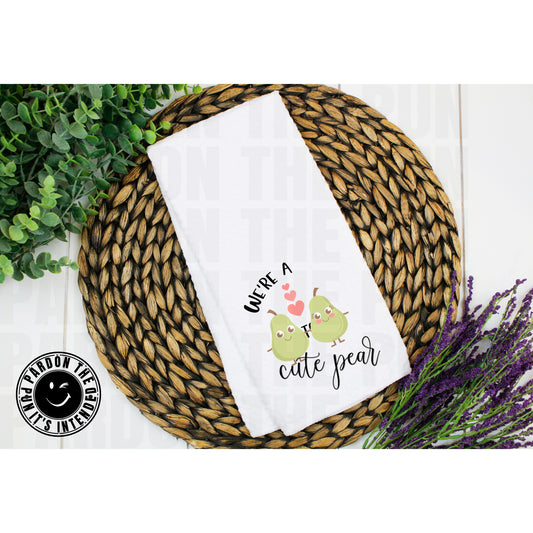 We're A Cute Pear Tea Towel